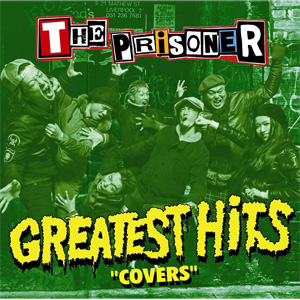 THE PRISONER / GREATEST HITS -COVERS- 