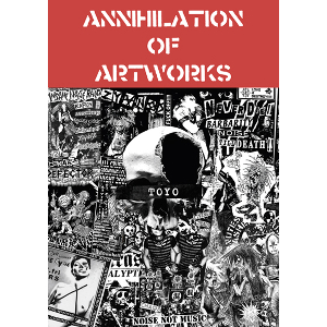 TOYOKATSU / ANNIHILATION OF ARTWORKS