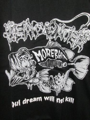 DEAD WATER Tシャツ ～Our dream will not kill～