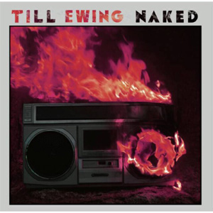 TILL EWING / NAKED (CD)