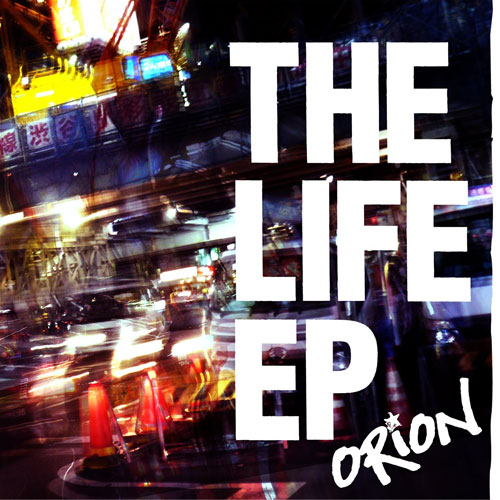 ORION オリオン / The Life ep.