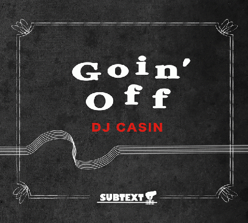 DJ CASIN / Goin' Off 