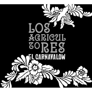 EL CARNAVALOW / LOS AGRICULTORES