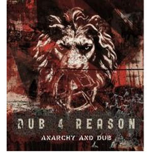 DUB 4 REASON / Anarchy And Dub 