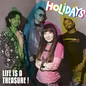 HOLIDAYS / LIFE IS A TREASURE!